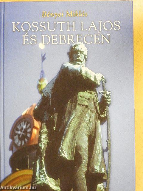 Kossuth Lajos és Debrecen