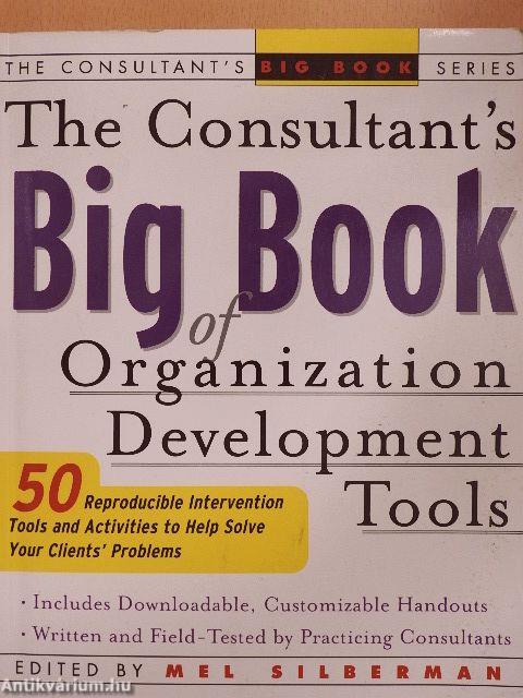 The Consultant's Big Book of Organization Development Tools