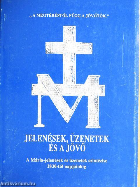 Jelenések, üzenetek és a jövő