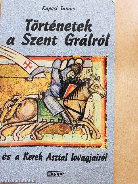 Történetek a Szent Grálról és a Kerek Asztal lovagjairól