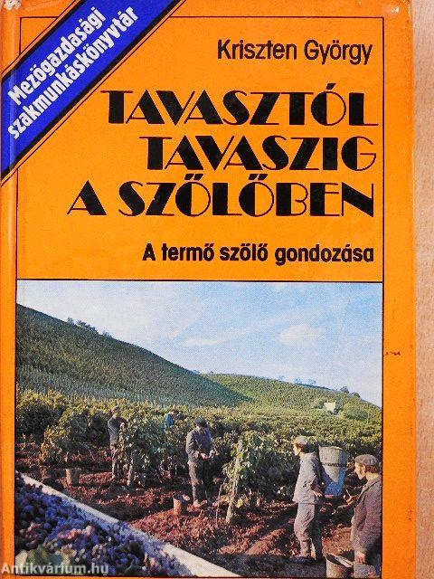 Tavasztól tavaszig a szőlőben