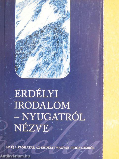 Erdélyi irodalom - nyugatról - nézve