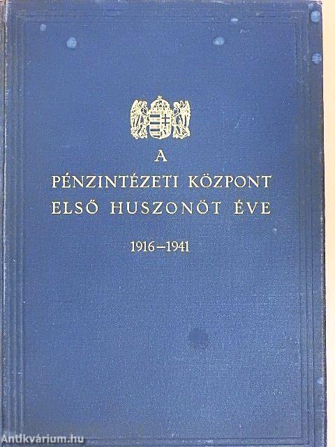 A Pénzintézeti Központ első huszonöt éve (1916-1941)