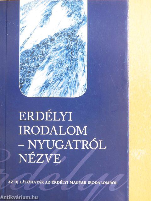 Erdélyi irodalom - nyugatról - nézve