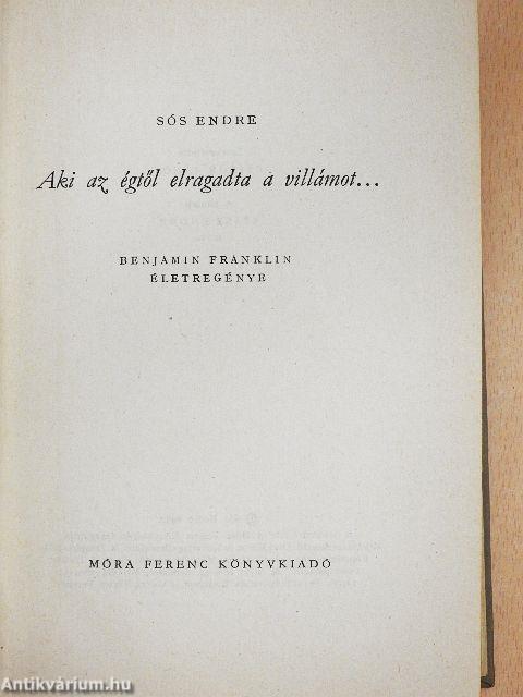 Aki az égtől elragadta a villámot...