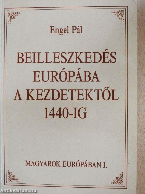 Beilleszkedés Európába a kezdetektől 1440-ig