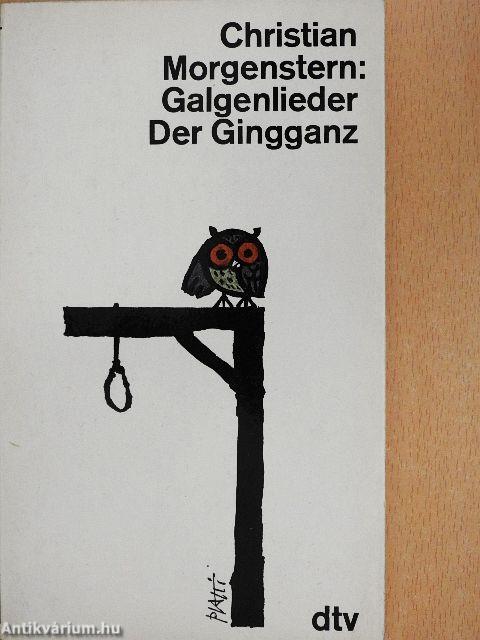 Galgenlieder/Der Gingganz