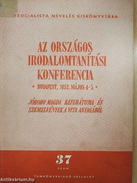 Az Országos Irodalomtanítási Konferencia Budapest, 1952. május 4-5.