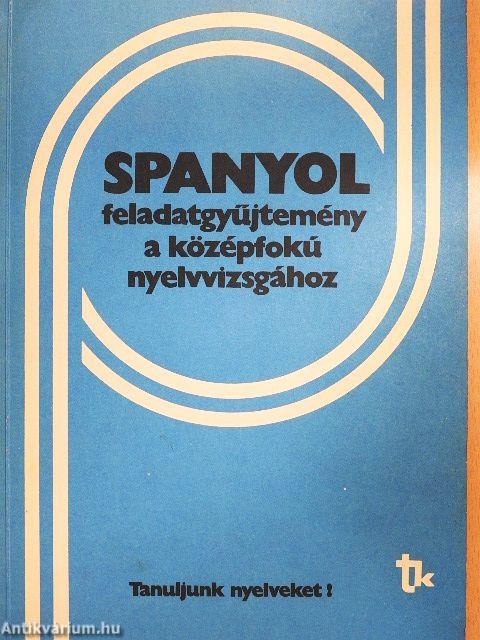 Spanyol feladatgyűjtemény a középfokú nyelvvizsgához