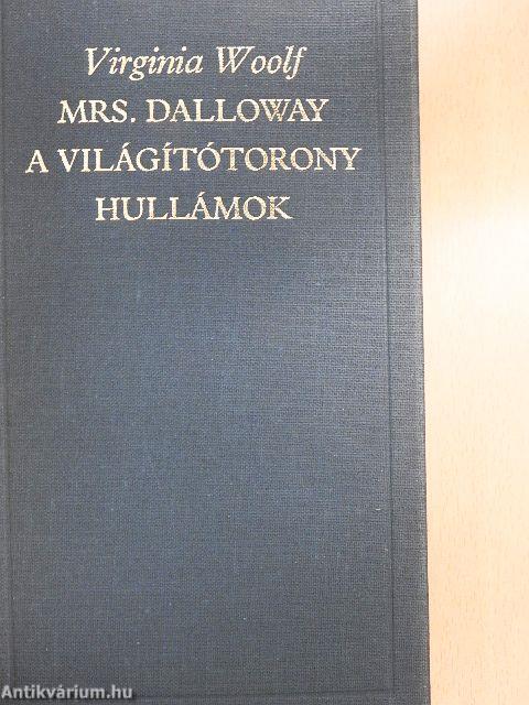 Mrs. Dalloway/A világítótorony/Hullámok