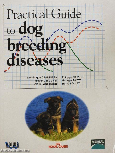 Practical guide to dog breeding diseases