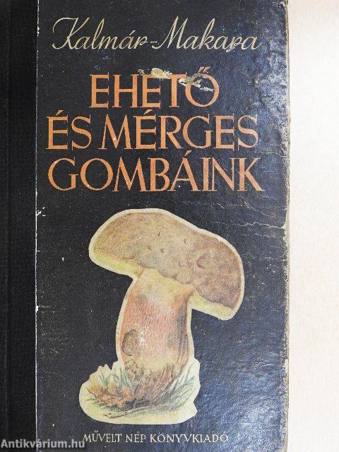 Ehető és mérges gombáink