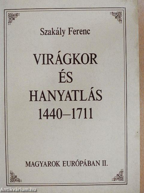 Virágkor és hanyatlás 1440-1711