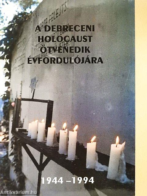 A debreceni holocaust ötvenedik évfordulójára