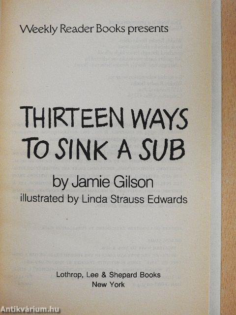 Thirteen Ways to Sink a Sub