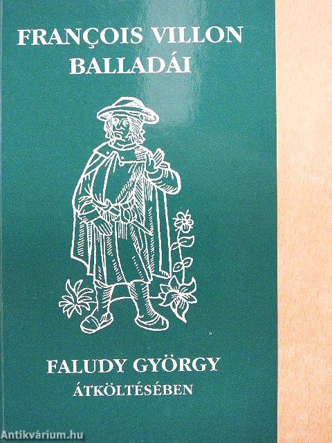 Francois Villon balladái Faludy György átköltésében