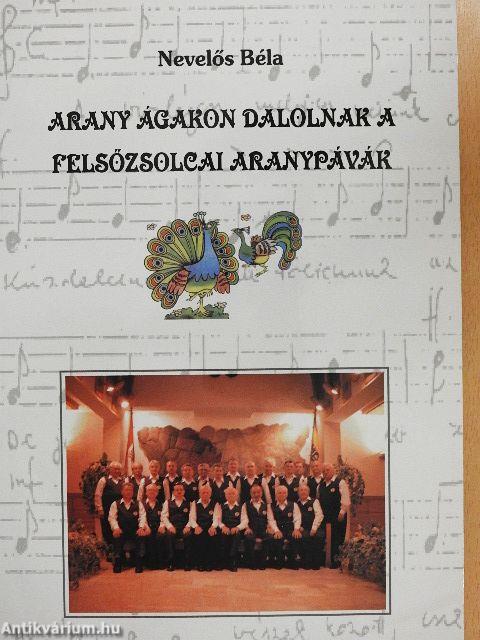 Arany ágakon dalolnak a felsőzsolcai aranypávák