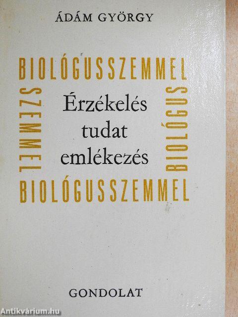 Érzékelés, tudat, emlékezés