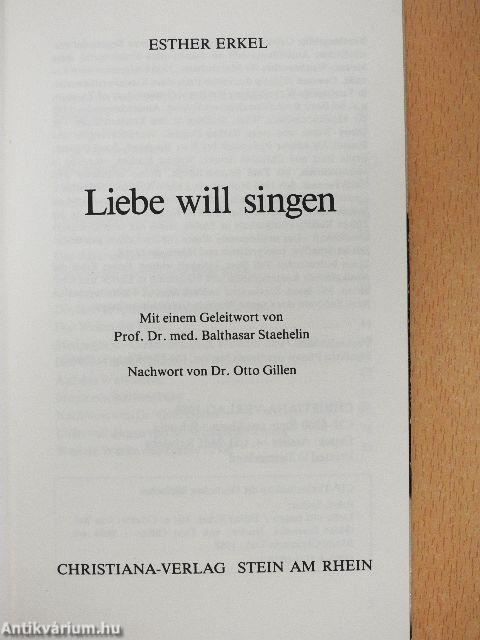 Liebe will singen