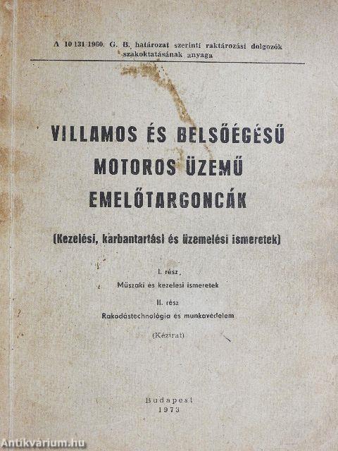 Villamos és belsőégésű motoros üzemű emelőtargoncák