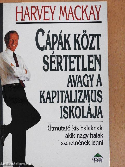 Cápák közt sértetlen avagy a kapitalizmus iskolája