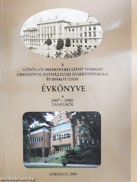 A Gödöllői Premontrei Szent Norbert Gimnázium, Egyházzenei Szakközépiskola és Diákotthon Évkönyve a 2007-2008. tanévről