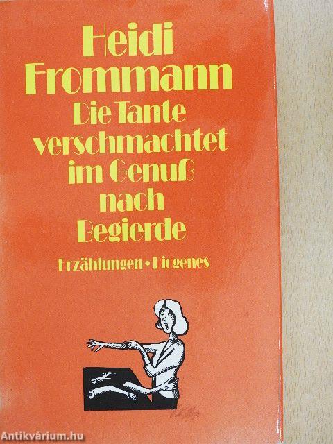 Die Tante verschmachtet im Genuß nach Begierde