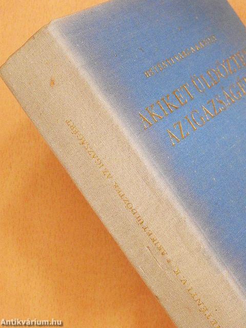 Akiket üldöztek az igazságért