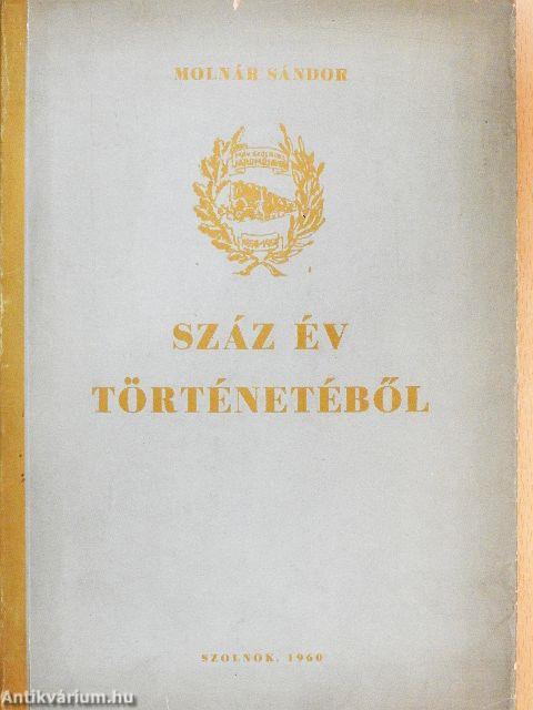 Száz év történetéből