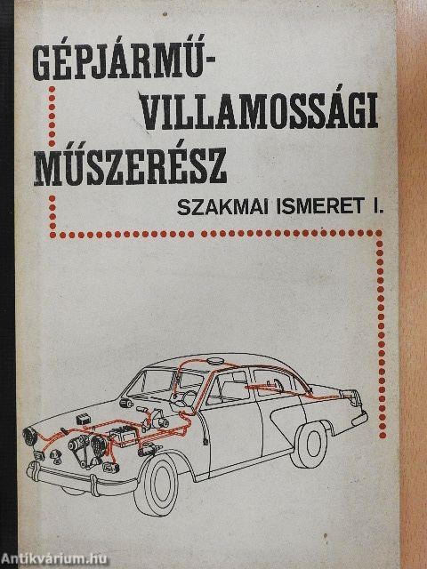 Gépjármű-villamossági műszerész szakmai ismeretek I.