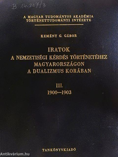 Iratok a nemzetiségi kérdés történetéhez Magyarországon a dualizmus korában III.