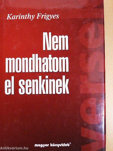 Nem mondhatom el senkinek