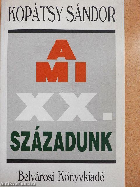 A mi XX. századunk