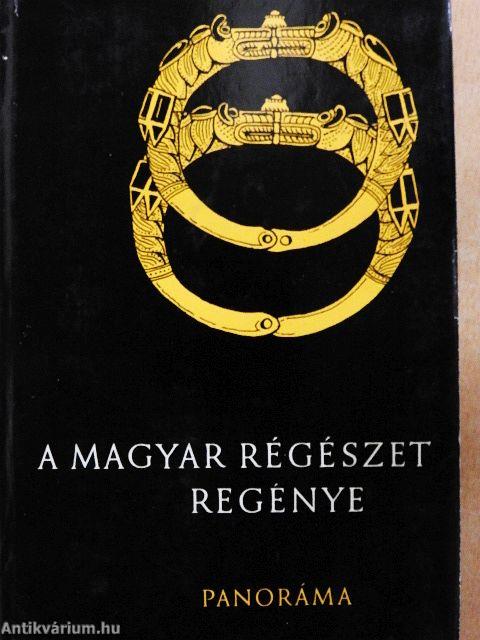 A magyar régészet regénye