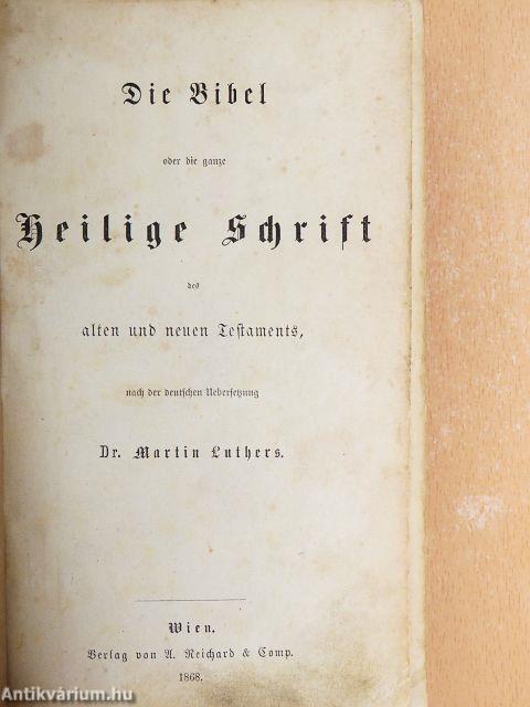 Die Bibel oder die ganze Heilige Schrift des alten und neuen Testaments (gótbetűs)