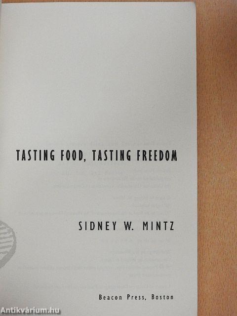 Tasting Food, Tasting Freedom