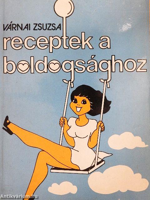 Receptek a boldogsághoz