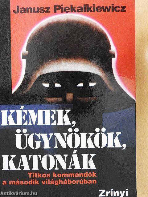Kémek, ügynökök, katonák