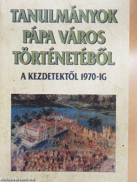 Tanulmányok Pápa város történetéből