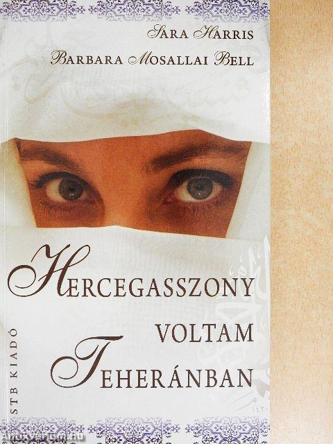 Hercegasszony voltam Teheránban