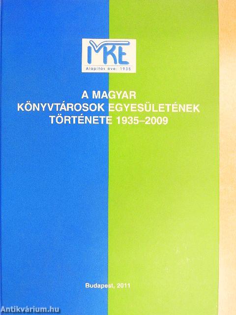 A Magyar Könyvtárosok Egyesületének története 1935-2009