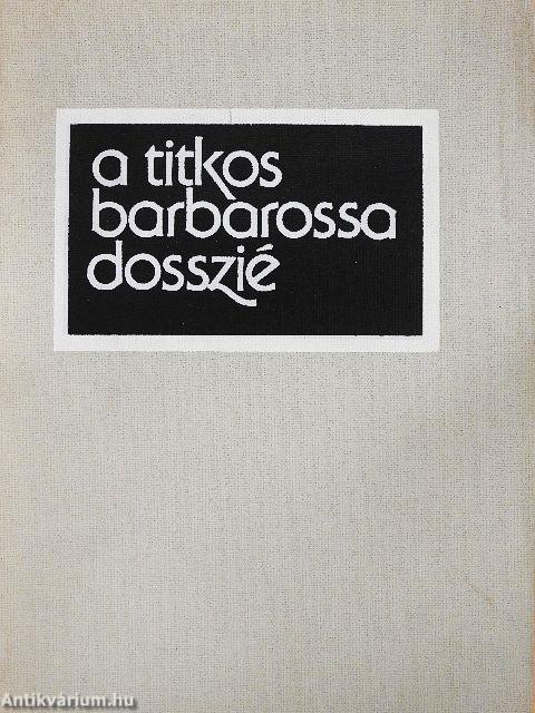 A titkos Barbarossa-dosszié