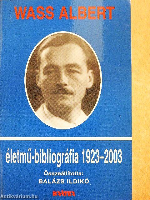 Wass Albert életmű-bibliográfia 1923-2003