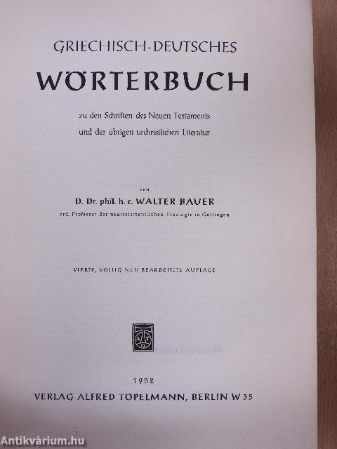 Griechisch-Deutsches Wörterbuch zu den Schriften des Neuen Testaments und der übrigen urchristlichen Literatur