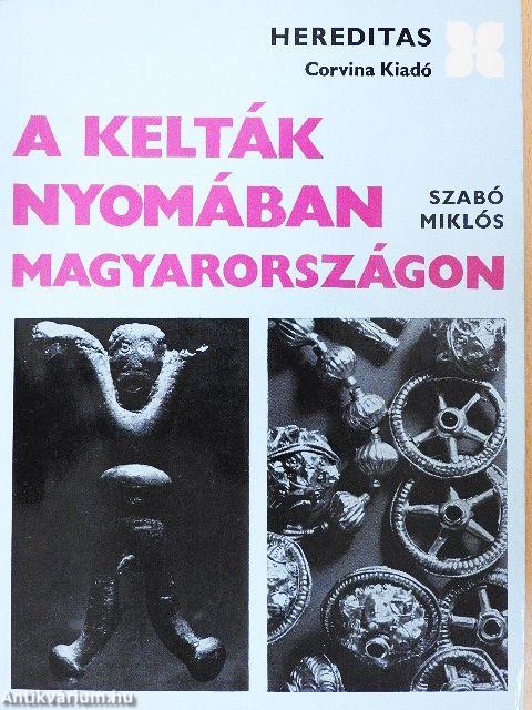 A kelták nyomában Magyarországon