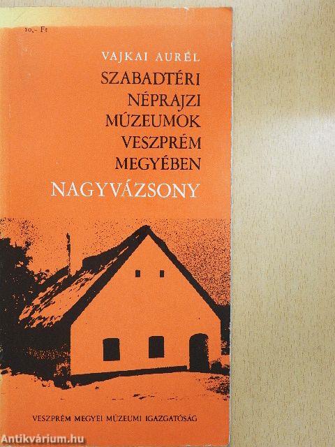 Szabadtéri néprajzi múzeumok Veszprém megyében - Nagyvázsony