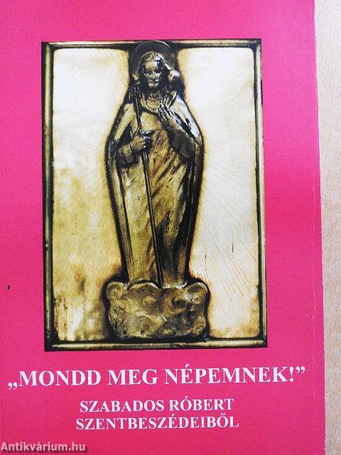 "Mondd meg népemnek!"