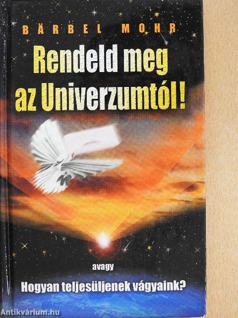 Rendeld meg az Univerzumtól!