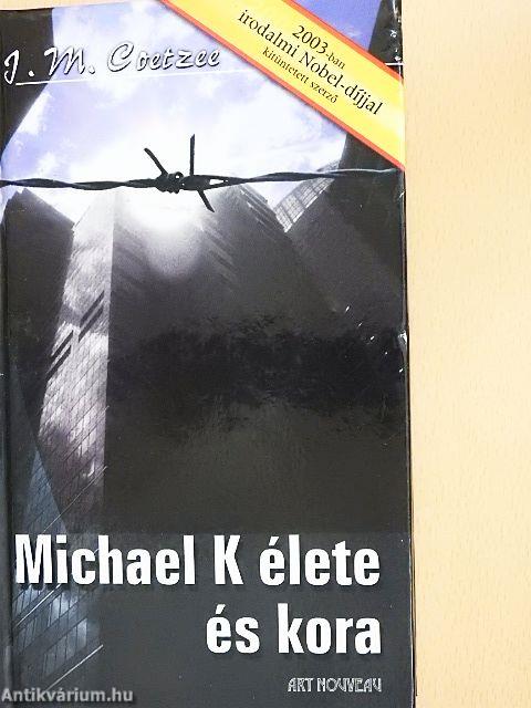 Michael K élete és kora