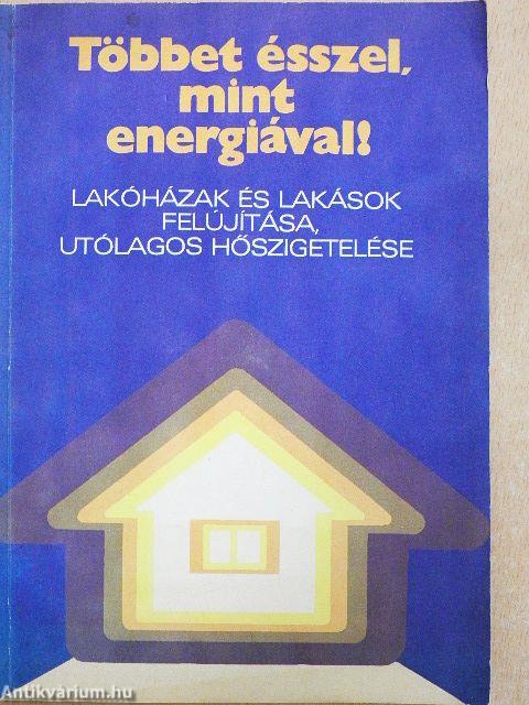 Többet ésszel, mint energiával!